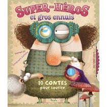10 contes pour - super-héros et gros ennuis
