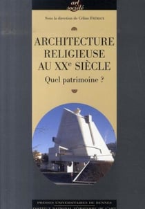 Architecture religieuse du XXe siècle en France : quel patrimoine ?