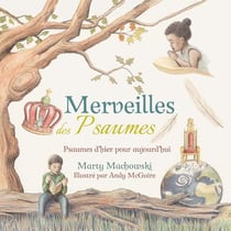 Merveilles des psaumes : Psaumes d'hier pour aujourd'hui