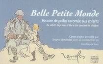 Belle petite monde - histoire de poilus racontée aux enfants