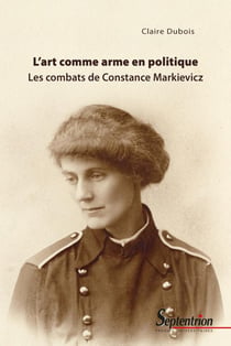 L'art comme arme en politique : Les combats de Constance Markievicz