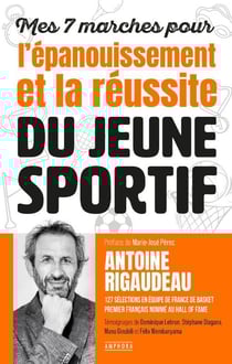Mes 7 marches pour l'épanouissement et la réussite du jeune sportif