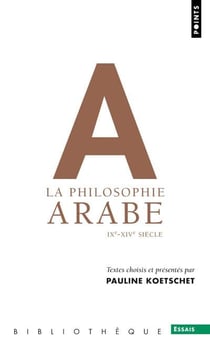 La philosophie arabe - IXe-XIVe siècles