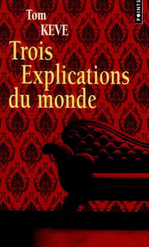 Trois explications du monde