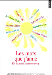 Les mots que j'aime - en dix mots comme en cent