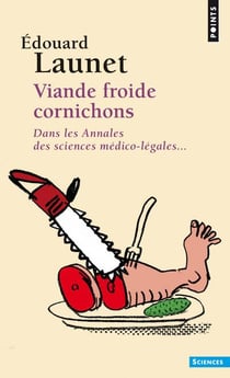 Viande froide cornichons - dans les annales des sciences médico-légales...