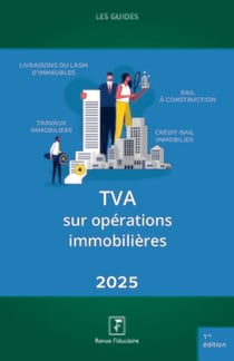 Les guides RF : TVA sur opérations immobilières (édition 2025)
