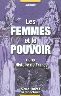 Les femmes et le pouvoir dans l'histoire de france