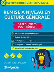 Remise à niveau en culture générale : 30 séquences pour réussir - catégories A, B et C