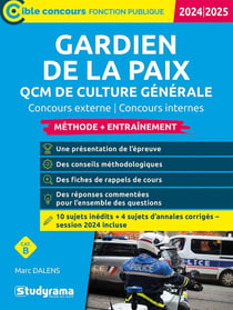 Gardien de la paix : QCM de culture générale et d'actualité (édition 2024/2025)