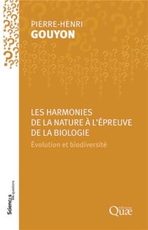 Les harmonies de la nature à l'épreuve de la biologie - évolution et biodiversité