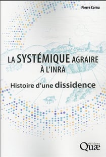 La systémique agraire à l'inra : histoire d'une dissidence