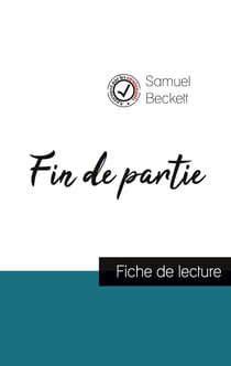 Fin de partie de Samuel Beckett - fiche de lecture et analyse complète de l'oeuvre