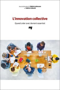 L'innovation collective - quand créer avec devient essentiel
