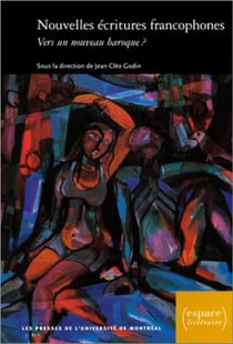 Nouvelles ecritures francophones - vers un nouveau baroque ?