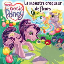 Le monstre croqueur de fleurs - vol06