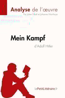 Mein Kampf d'Adolf Hitler (Analyse de l'oeuvre) - Analyse complète et résumé détaillé de l'oeuvre