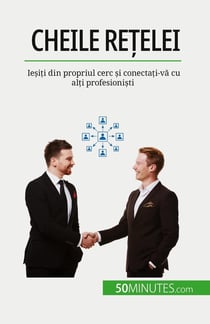 Cheile retelei : Iesiti din propriul cerc si conectati-va cu alti profesionisti