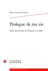 Cahiers Alexandre Dumas n.40 : prologue de ma vie - lettres de Dumas à sa fille
