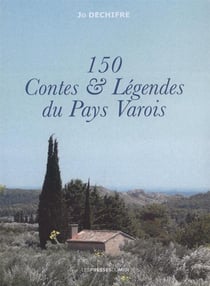150 contes & légendes du pays varois