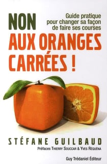 Non aux oranges carrées ! guide pratique pour changer sa façon de faire ses courses
