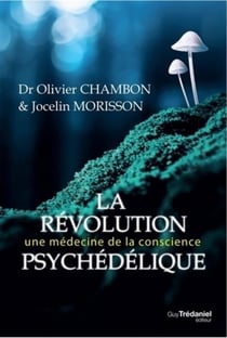 La révolution psychédélique - une médecine de la conscience
