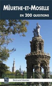 La meurthe-et-moselle en 200 questions