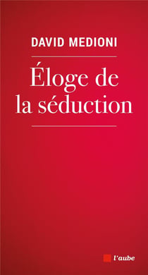 Éloge de la séduction