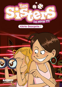 Les Sisters, la série TV Tome 43 : alerte Georgette