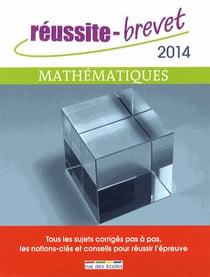 Réussite-brevet - mathématiques (édition 2014)
