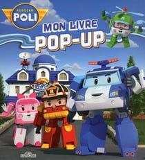Robocar poli - mon livre pop-up