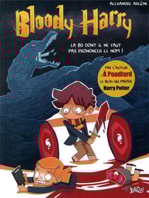 Bloody Harry Tome 1 : la BD dont il ne faut pas prononcer le nom ! - édition limitée