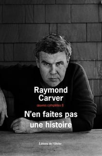 Oeuvres complètes Tome 8 - n'en faites pas une histoire