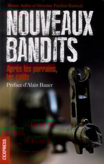 Les nouveaux bandits - après les parrains, les caïds