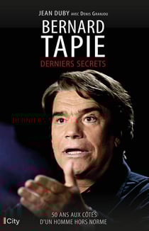 Bernard Tapie : derniers secrets