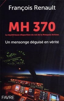 MH 370 - la mystérieuse disparition du vol de la Malaysia Airlines