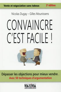 Convaincre c'est facile  - 2e éd.