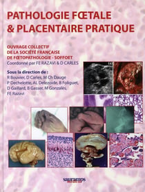 Pathologie foetale & placentaire pratique