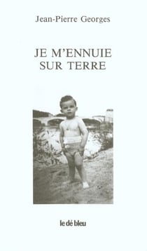 Je m'ennuie sur terre
