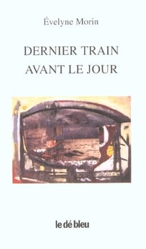 Dernier train avant le jour