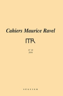 CAHIERS MAURICE RAVEL n.18 : 2016