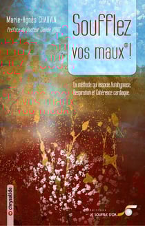 Soufflez vos maux® ! la méthode qui associe autohypnose, respiration et cohérence cardiaque