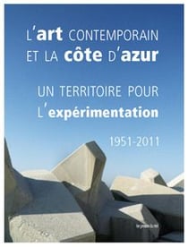 L'art contemporain et la Côte d'Azur ? Un territoire pour l'expérimentation ? 1951-2011