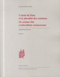 L' Unité de Dieu et la pluralité des créatures : De unitate Dei et pluralitate creaturarum : Suivi de la traduction du traité achardien "du discernement entre âme, spiritus et mens