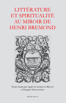 Littérature et spiritualité au miroir de Henri Brémond