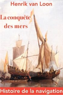 La conquête des mers, histoire de la navigation