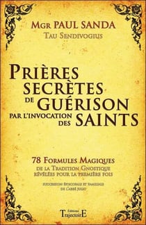 Prières secrètes de guérison par l'invocation des saints