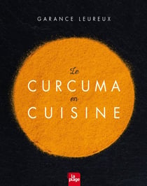 Le Curcuma en cuisine