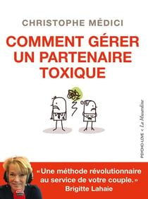 Comment gérer un partenaire toxique