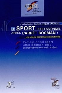 Le Sport professionnel après l'arrêt Bosman : Une analyse économique internationale